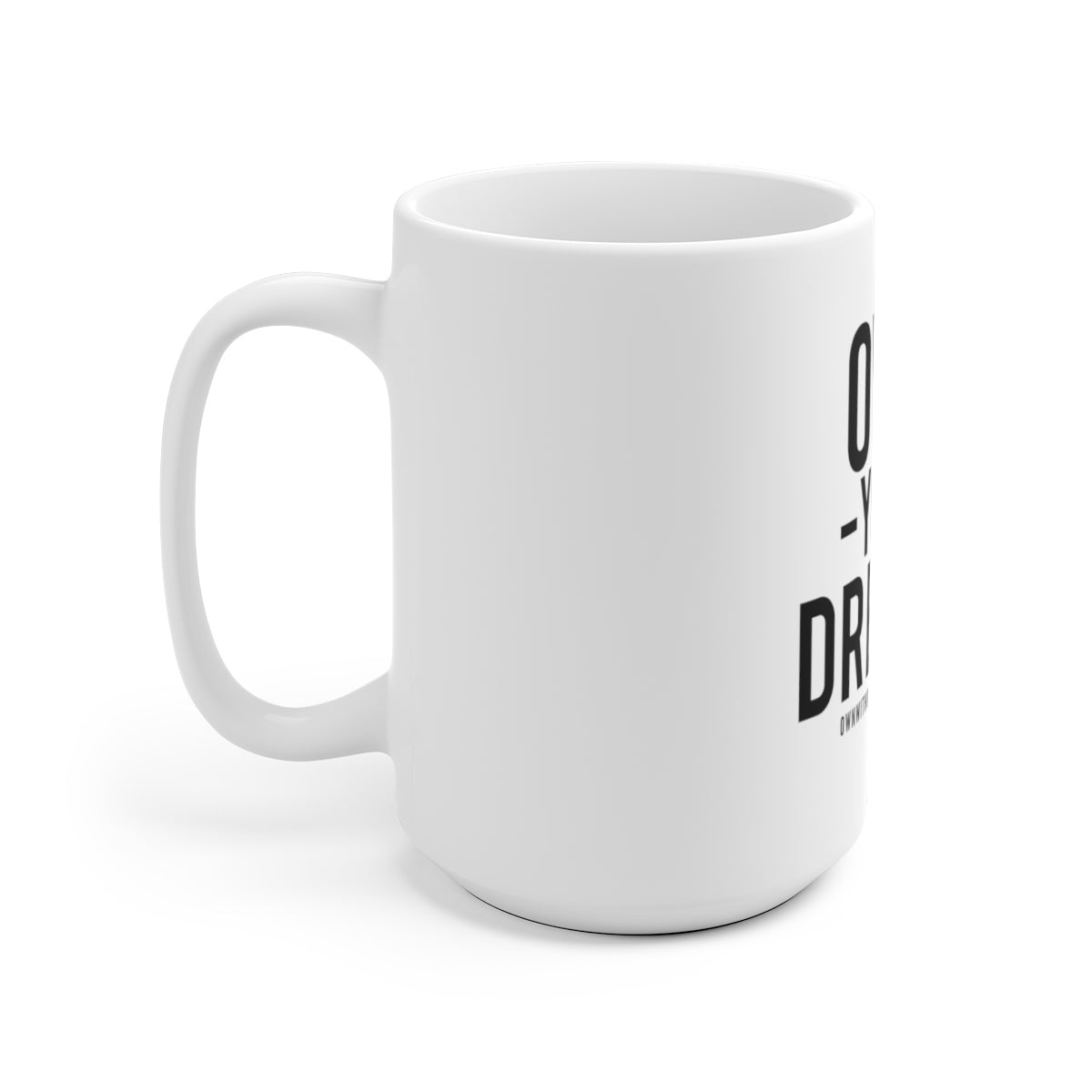 "Own Your Dreams" Mug
