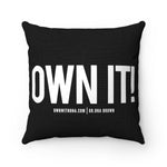 "Own It" Spun Polyester Square Pillow Case
