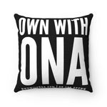 "Own with Ona" Spun Polyester Square Pillow Case