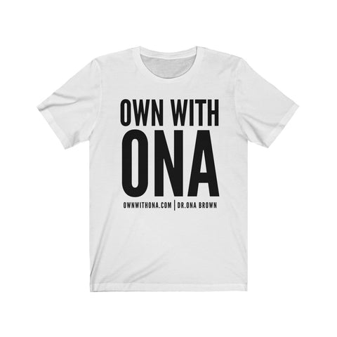 "Own With Ona" Unisex Tee