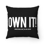 "Own It" Spun Polyester Square Pillow Case