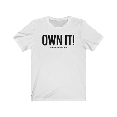 "Own It!" Unisex Tee