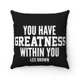 "Greatness Within You" Spun Polyester Square Pillow Case