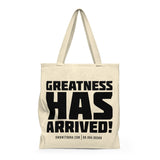 "Greatness Has Arrived" Shoulder Tote Bag