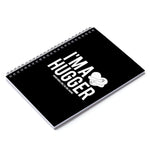 "I'm a Hugger" Spiral Notebook - Ruled Line