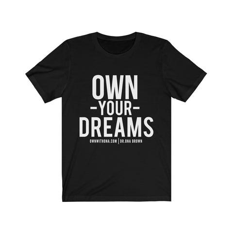 "Own Your Dreams" Unisex Tee