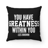"Greatness Within You" Spun Polyester Square Pillow Case