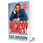 You've Got To Be Hungry - Les Brown - Paperback