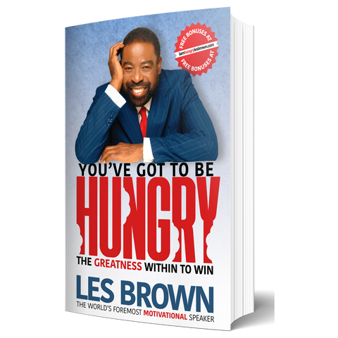 You've Got To Be Hungry - Les Brown - Paperback